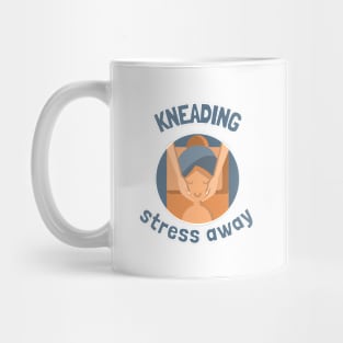 kneading stress away Mug